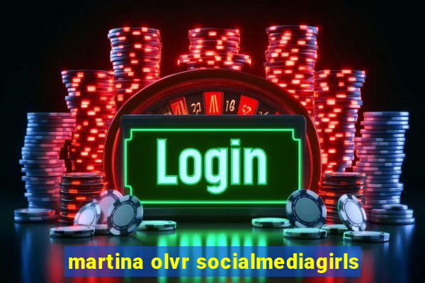 martina olvr socialmediagirls